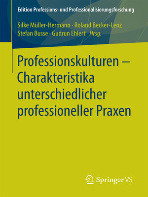 cover image of Professionskulturen – Charakteristika unterschiedlicher professioneller Praxen